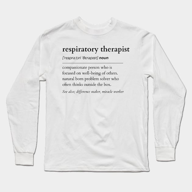 Respiratory Therapist Noun Long Sleeve T-Shirt by IndigoPine